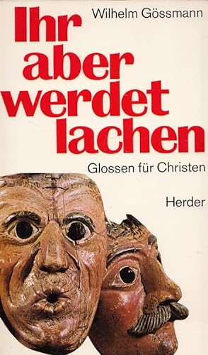 Seller image for Ihr aber werdet lachen : Glossen fr Christen. for sale by Versandantiquariat Nussbaum