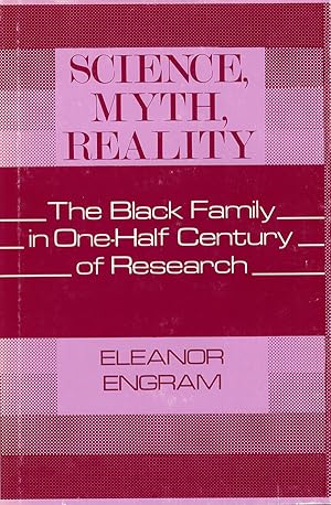 Science, Myth, Reality: The Black Family in One-Half Century of Research