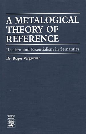 Imagen del vendedor de A Metalogical Theory of Reference: Realism and Essentialism in Semantics a la venta por Diatrope Books