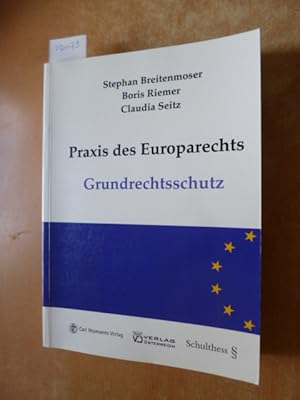 Immagine del venditore per Praxis des Europarechts : Grundrechtsschutz venduto da Gebrauchtbcherlogistik  H.J. Lauterbach