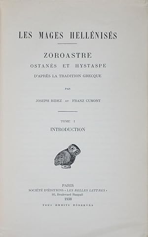 Les Mages Hellénisés: Zoroastre, Ostanès et Hystaspe d'après la Tradition Grecque: Tome I, Introd...