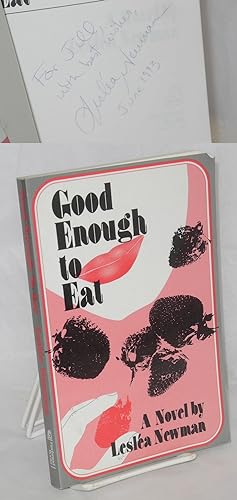 Good Enough to Eat a novel [inscribed & signed]
