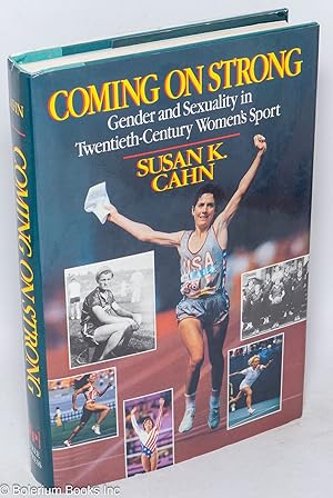 Bild des Verkufers fr Coming on Strong: gender and sexuality in twentieth-century women's sport zum Verkauf von Bolerium Books Inc.