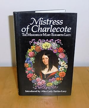 Immagine del venditore per Mistress of Charlecote : The Memoirs of Mary Elizabeth Lucy venduto da M. C. Wilson