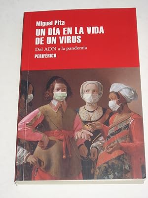 Seller image for UN DA EN LA VIDA DE UN VIRUS Del ADN a la pandemia for sale by ALEJANDRIA SEVILLA
