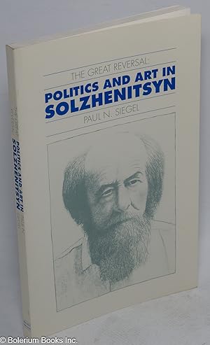 The great reversal: politics and art in Solzhenitsyn