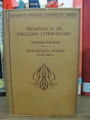 Bild des Verkufers fr Readings in English Literature: Senior Course, Vol. I: The Elizabethan Period, 1558-1625 zum Verkauf von PsychoBabel & Skoob Books