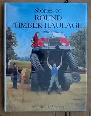 Stories of Round Timber Haulage