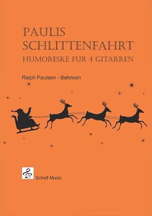 Seller image for Pauli's Schlittenfahrt : Humoreske fr 4 Gitarren (Partitur und Stimmen) for sale by AHA-BUCH GmbH