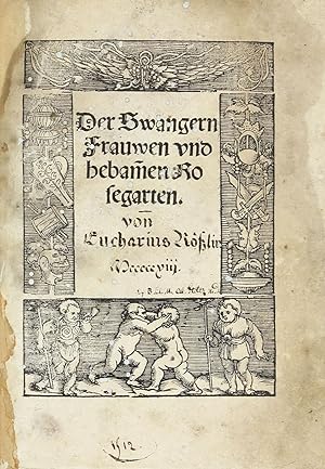 Bild des Verkufers fr Der Swangern Frauwen und Hebammen Rosegarten. zum Verkauf von Milestones of Science Books