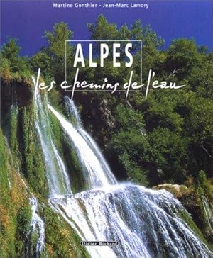 Les Alpes les chemins de l'eau