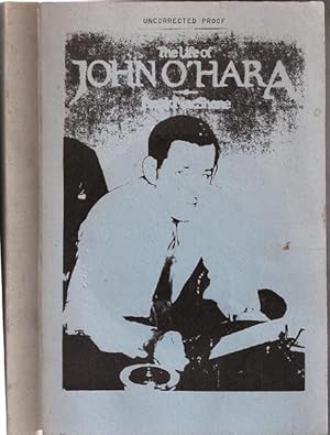 The Life of John O'hara (Uncorrected Proof)