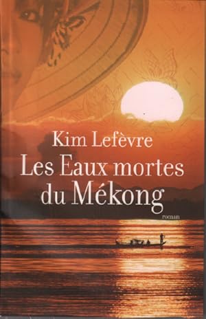 Image du vendeur pour Les eaux mortes du Mkong mis en vente par librairie philippe arnaiz