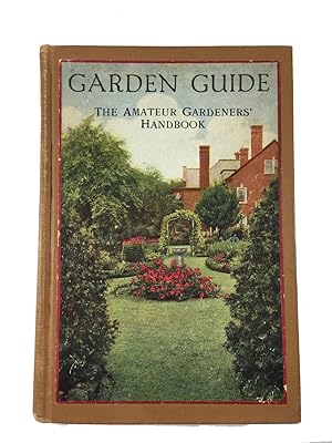 Seller image for GARDEN GUIDE The amateur gardeners' handbook for sale by Friends of the Curtis Memorial Library
