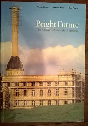 Bright Future: The Re-use of Industrial Buildings