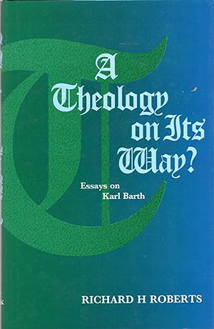Seller image for A Theology on its Way? essays on Karl Barth for sale by Pendleburys - the bookshop in the hills