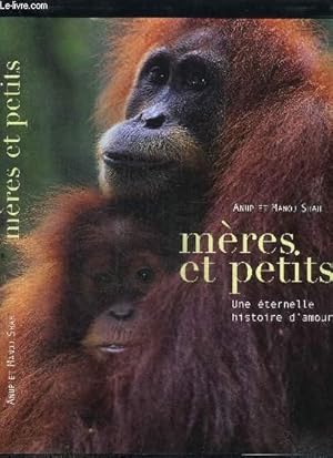 Bild des Verkufers fr MERES ET PETITS - UNE ETERNELLE HISTOIRE D'AMOUR zum Verkauf von Le-Livre