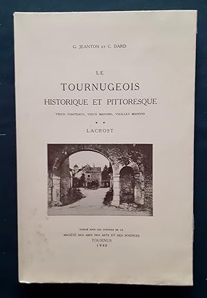 Le Tournugeois historique et pittoresque - Vieux châteaux, vieux manoirs, vieilles maisons - Tome...