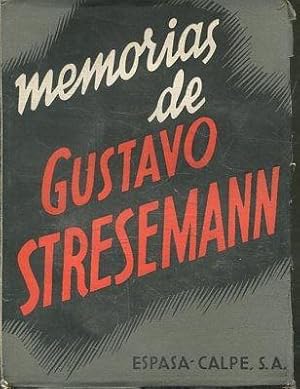 MEMORIAS DE GUSTAVO STRESEMANN.