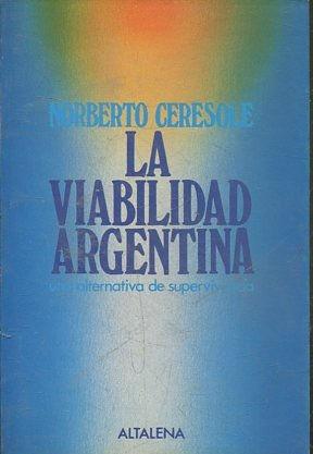 LA VIABILIDAD ARGENTINA: UNA ALTERNATIVA DE SUPERVIVENCIA. LINEAMIENTOS BÁSICOS DE UN PROYECTO NA...