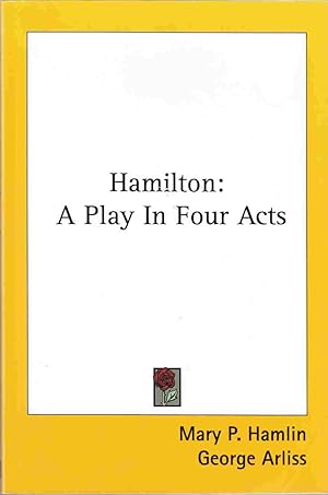 Imagen del vendedor de Hamilton: A Play in Four Acts a la venta por Riverwash Books (IOBA)