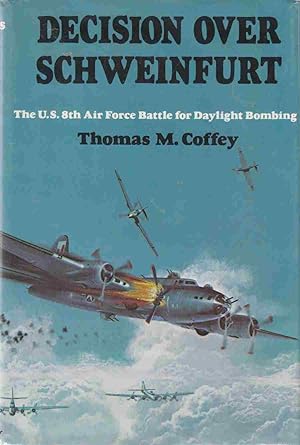 Immagine del venditore per Decision over Schweinfurt The U. S. 8th Air Force Battle for Daylight Bombing venduto da Riverwash Books (IOBA)