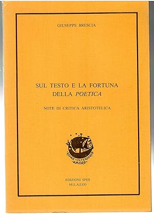 Sul Testo e La Fortuna Della Poetica. Note Di Critica Aristotelica