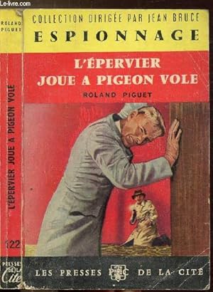 Bild des Verkufers fr L'EPERVIER JOUE A PIEGEON VOLE - COLLECTION "ESPIONNAGE" N122 zum Verkauf von Le-Livre