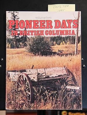 Seller image for Pioneer Days in British Columbia: Volume Two for sale by Mad Hatter Bookstore
