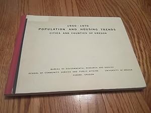 Seller image for 1940-1970 Population and Housing Trends; Cities and Counties of Oregon - Selected Data from the U.S. Census Bureau's Decennial Censuses of Population and Housing for sale by Eastburn Books