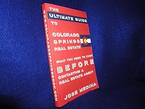 The Ultimate Guide to Colorado Springs Real Estate: What You Need To Know Before Contacting A Rea...