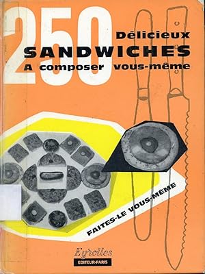 Image du vendeur pour 250 Dlicieux Sandwiches  Composer Vous-Mmes mis en vente par Librairie Le Nord