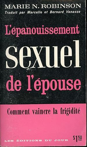Bild des Verkufers fr L'panouissement sexuel De L'pouse Comment Vaincre La frigidit zum Verkauf von Librairie Le Nord