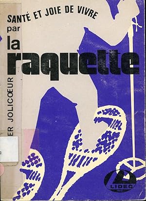 Image du vendeur pour Sant et Joie De Vivre Par La Raquette mis en vente par Librairie Le Nord