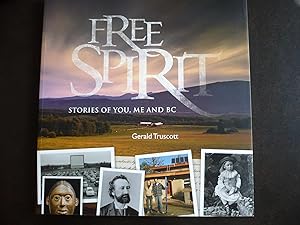 Seller image for Free Spirit: Stories of You, Me and BC. for sale by J. King, Bookseller,