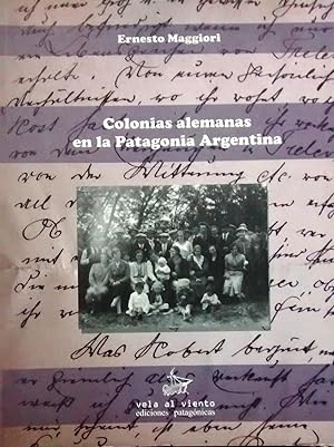 Colonias alemanas en la Patagonia Argentina. Una descripción de sus comienzos y fracasos