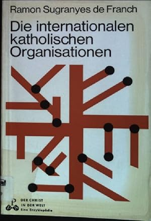 Bild des Verkufers fr Die internationalen katholischen Organisationen Der Christ in der Welt, XII. Reihe, Band 11 zum Verkauf von books4less (Versandantiquariat Petra Gros GmbH & Co. KG)