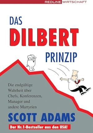Seller image for Das Dilbert-Prinzip: Die endgltige Wahrheit ber Chefs, Konferenzen, Manager und andere Martyrien for sale by Antiquariat Armebooks