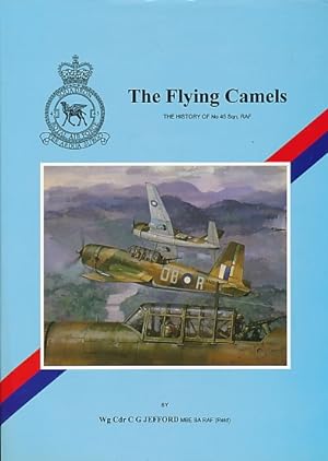 Seller image for The Flying Camels: The History of No 45 Sqn, RAF for sale by Barter Books Ltd