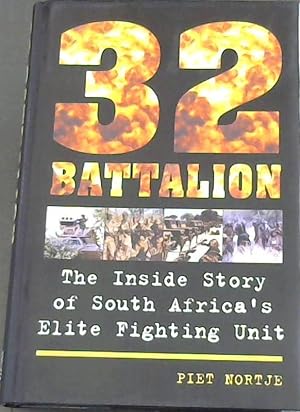 32 Battalion : The Inside Story of South Africa's Elite Fighting Unit