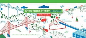 Imagen del vendedor de Who Built That? Bridges (Hardcover) a la venta por AussieBookSeller