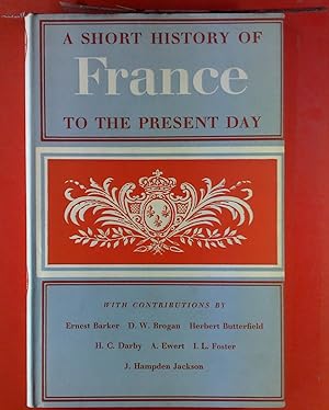 Imagen del vendedor de A Short History Of France To The Present Day a la venta por biblion2