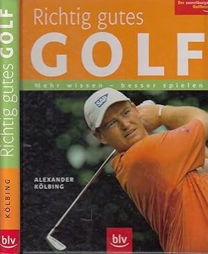 Seller image for Richtig gutes Golf. Mehr wissen - besser spielen. for sale by Antiquariat Carl Wegner