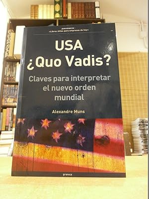 Imagen del vendedor de USA QUO VADIS? Claves para interpretar el nuevo orden mundial. a la venta por LLIBRERIA KEPOS-CANUDA