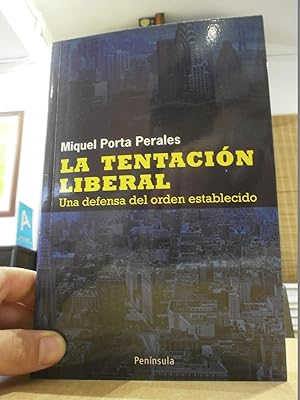 Imagen del vendedor de LA TENTACIN LIBERAL Una defensa del orden establecido. a la venta por LLIBRERIA KEPOS-CANUDA