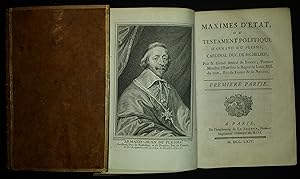 Maximes d'etat, ou Testament politique d'Armand du Plessis, cardinal duc de Richelieu, pair & Gra...