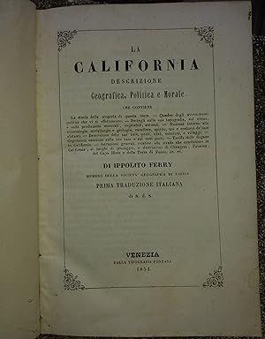 La California: descrizione geografica, politica e morale che contiene la storia della scoperta di...