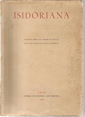 Bild des Verkufers fr Isidoriana. Coleccin de estudios sobre Isidoro de Sevilla publicados con ocasin del XIV centenario de su nacimiento por Manuel C. Diaz y Diaz zum Verkauf von Libreria Sanchez