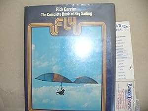 Fly; the Complete Book of Sky Sailing