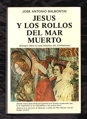 Imagen del vendedor de JESUS Y LOS ROYOS DEL MAR MUERTO (ENSAYO SOBRE LA CUNA HISTORICA DEL CRISTIANISMO) a la venta por Libreria 7 Soles